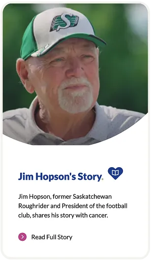 An image of Jim Hopson's patient story for Saskatchewan Cancer Agency. Jim Hopson, former Saskatchewan Roughrider and President of the football club, shares his story with cancer.
